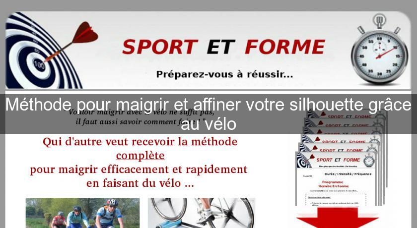 Méthode pour maigrir et affiner votre silhouette grâce au vélo