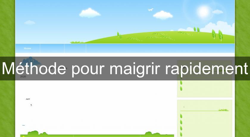 Méthode pour maigrir rapidement