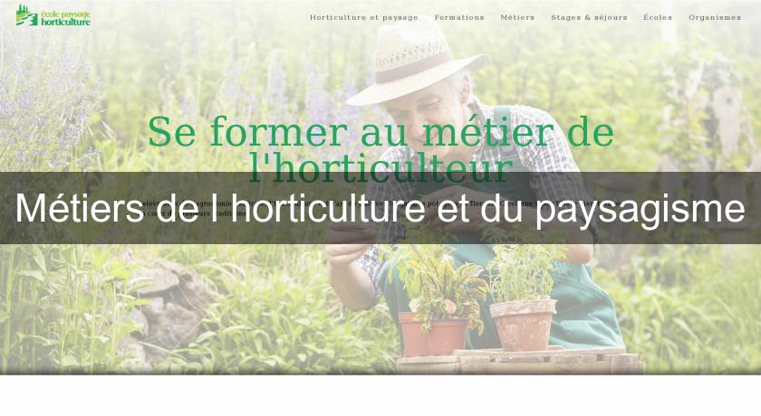 Métiers de l'horticulture et du paysagisme Métiers de l'horticulture et du paysagisme