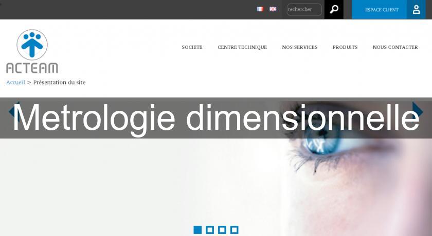 Metrologie dimensionnelle Metrologie dimensionnelle