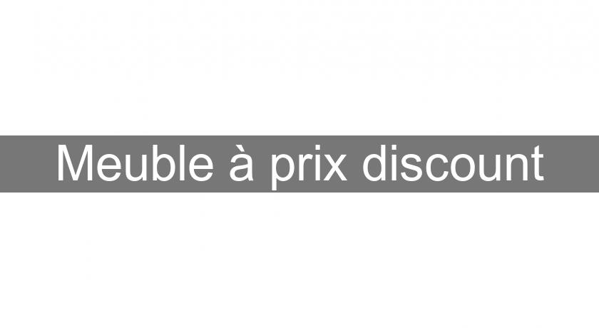 Meuble à prix discount Meuble à prix discount