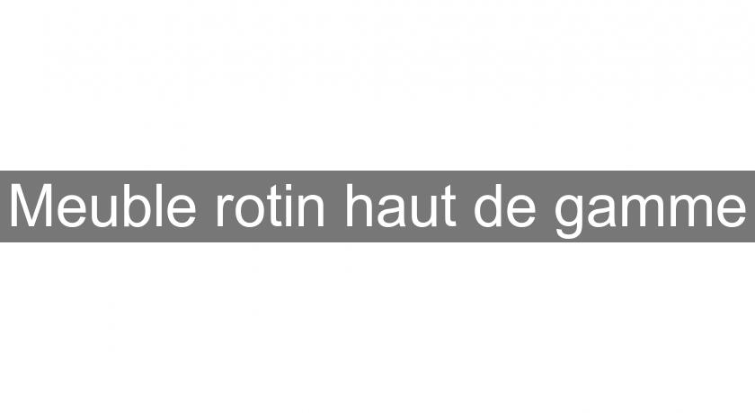 Meuble rotin haut de gamme Meuble rotin haut de gamme