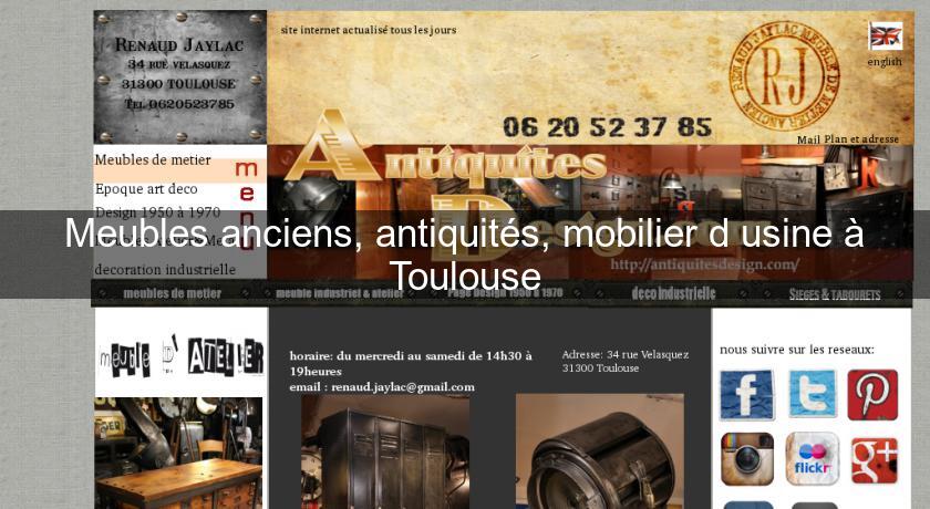 Meubles anciens, antiquités, mobilier d'usine à Toulouse Meubles anciens, antiquités, mobilier d'usine à Toulouse