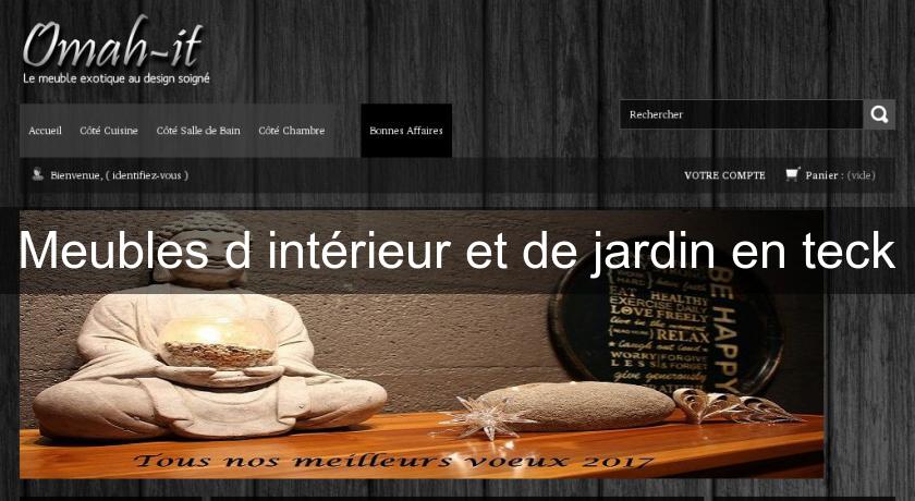 Meubles d'intérieur et de jardin en teck Meubles d'intérieur et de jardin en teck