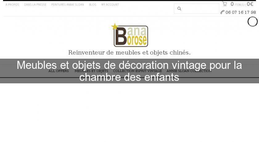 Meubles et objets de décoration vintage pour la chambre des enfants Meubles et objets de décoration vintage pour la chambre des enfants