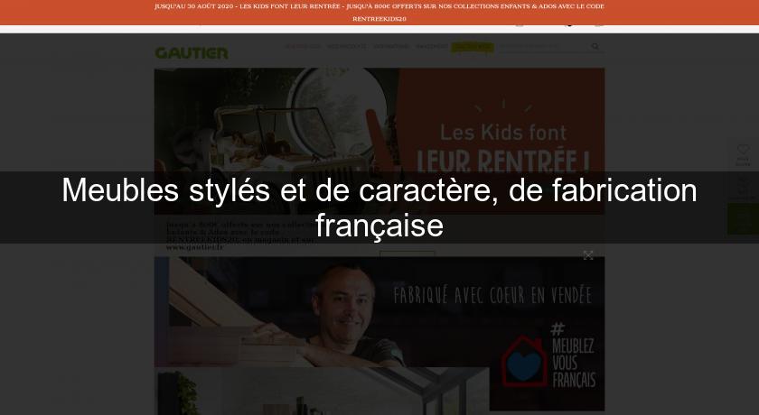 Meubles stylés et de caractère, de fabrication française Meubles stylés et de caractère, de fabrication française