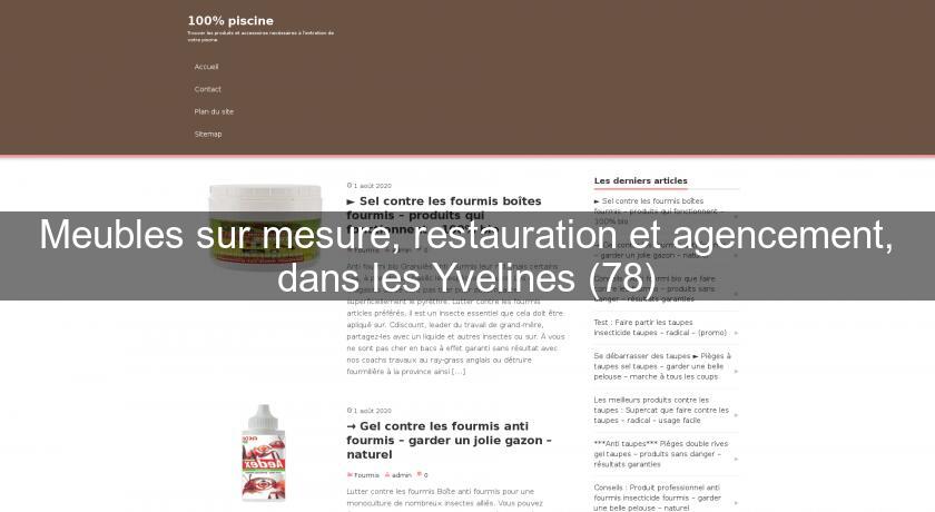Meubles sur mesure, restauration et agencement, dans les Yvelines (78)