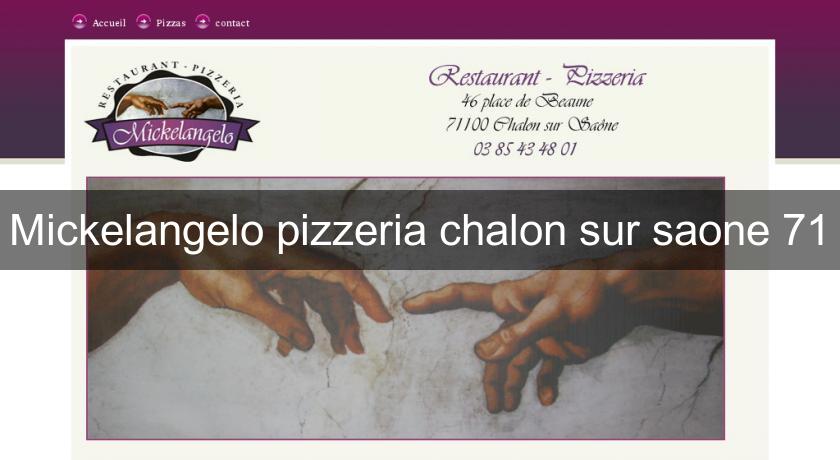 Mickelangelo pizzeria chalon sur saone 71 Mickelangelo pizzeria chalon sur saone 71