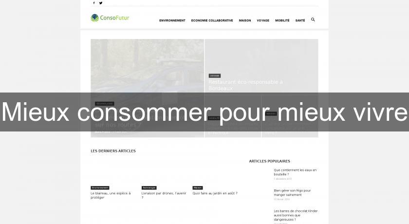 Mieux consommer pour mieux vivre Mieux consommer pour mieux vivre