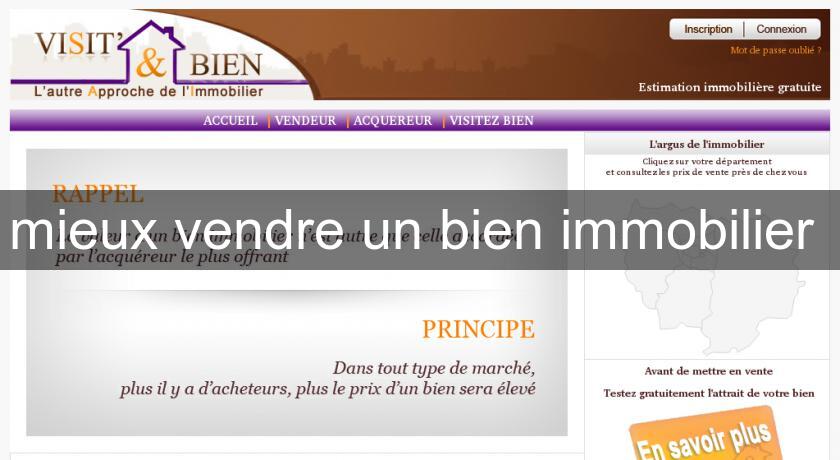 mieux vendre un bien immobilier mieux vendre un bien immobilier