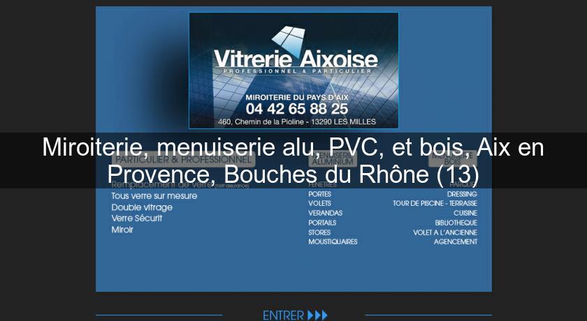 Miroiterie, menuiserie alu, PVC, et bois, Aix en Provence, Bouches du Rhône (13)