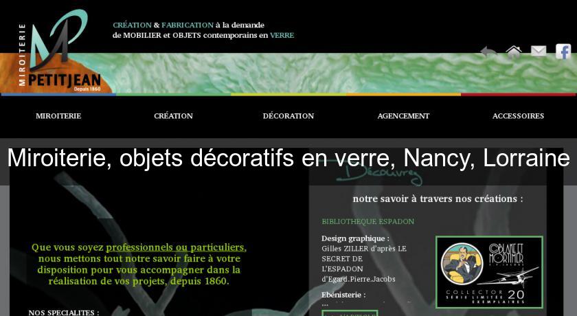 Miroiterie, objets décoratifs en verre, Nancy, Lorraine Miroiterie, objets décoratifs en verre, Nancy, Lorraine