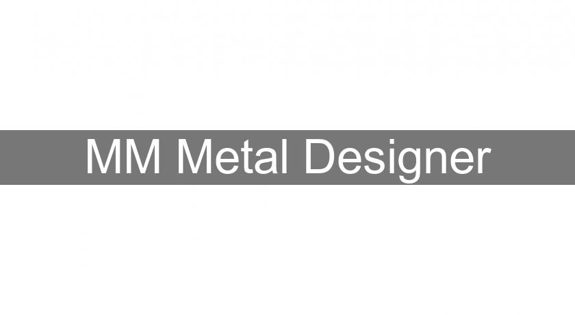 MM Metal Designer MM Metal Designer