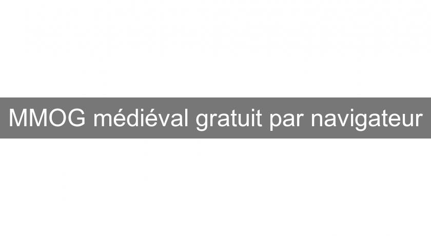 MMOG médiéval gratuit par navigateur MMOG médiéval gratuit par navigateur