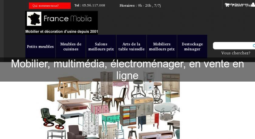 Mobilier, multimédia, électroménager, en vente en ligne Mobilier, multimédia, électroménager, en vente en ligne