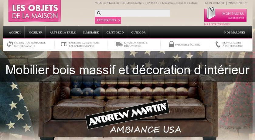 Mobilier bois massif et décoration d'intérieur Mobilier bois massif et décoration d'intérieur
