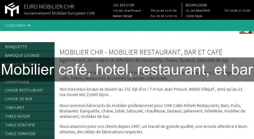 Mobilier café, hotel, restaurant, et bar Mobilier café, hotel, restaurant, et bar