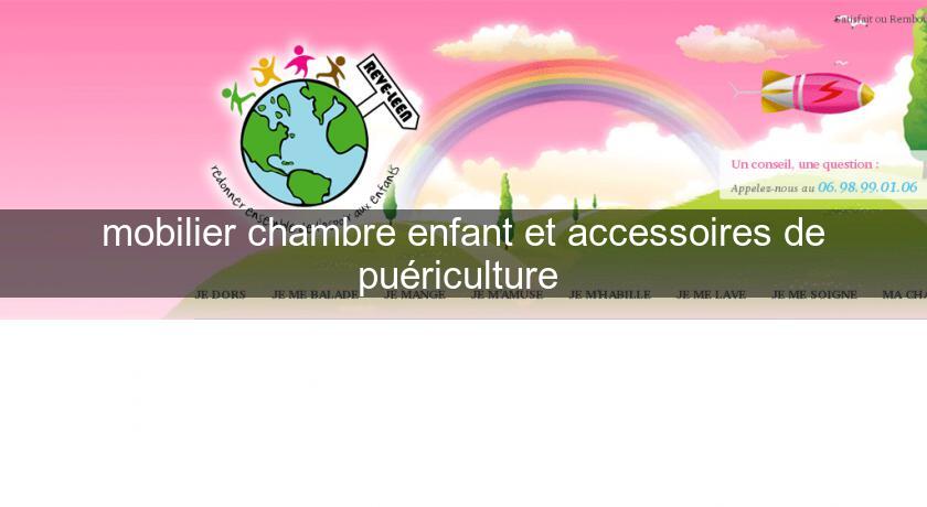 mobilier chambre enfant et accessoires de puériculture mobilier chambre enfant et accessoires de puériculture