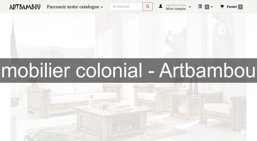 mobilier colonial - Artbambou mobilier colonial - Artbambou