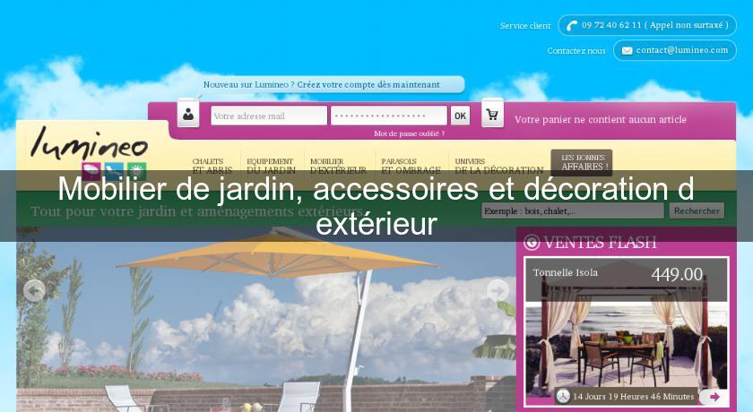 Mobilier de jardin, accessoires et décoration d'extérieur Mobilier de jardin, accessoires et décoration d'extérieur