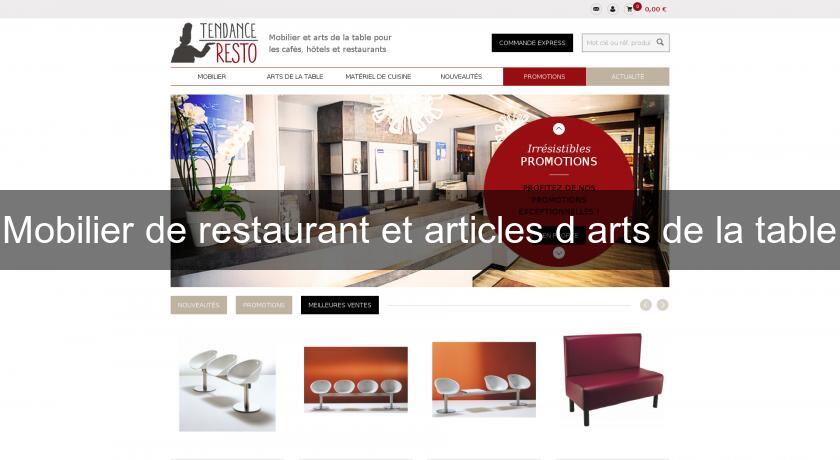 Mobilier de restaurant et articles d'arts de la table Mobilier de restaurant et articles d'arts de la table