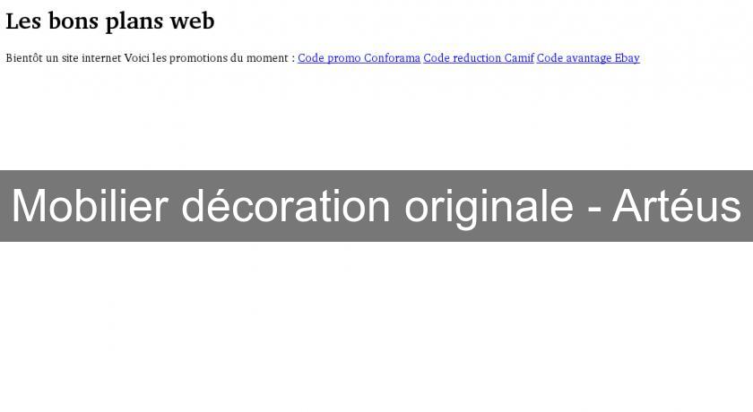Mobilier décoration originale - Artéus Mobilier décoration originale - Artéus