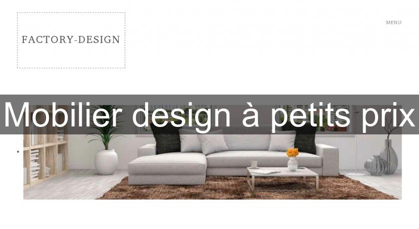 Mobilier design à petits prix Mobilier design à petits prix