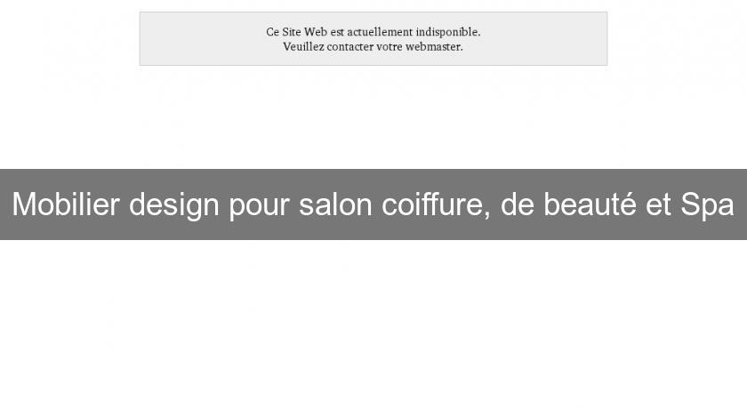 Mobilier design pour salon coiffure, de beauté et Spa Mobilier design pour salon coiffure, de beauté et Spa