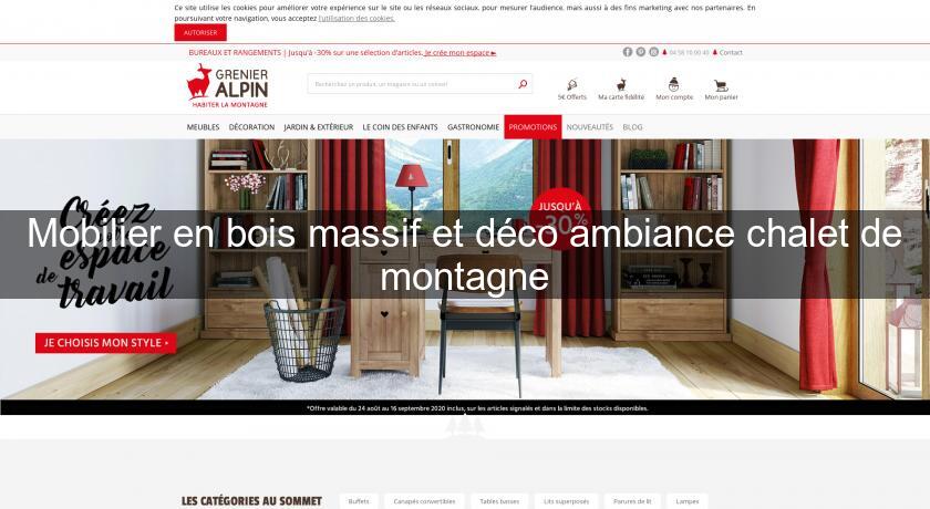 Mobilier en bois massif et déco ambiance chalet de montagne Mobilier en bois massif et déco ambiance chalet de montagne