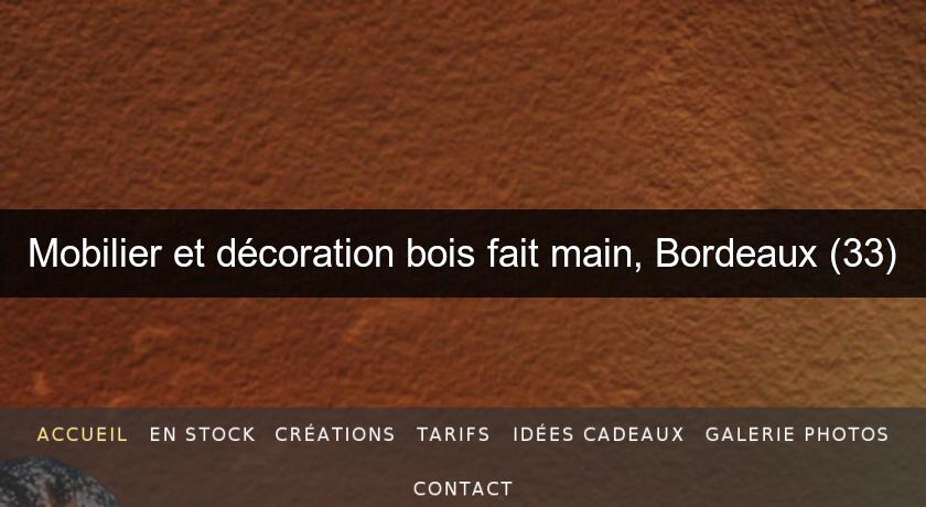 Mobilier et décoration bois fait main, Bordeaux (33) Mobilier et décoration bois fait main, Bordeaux (33)