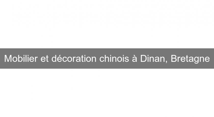 Mobilier et décoration chinois à Dinan, Bretagne Mobilier et décoration chinois à Dinan, Bretagne