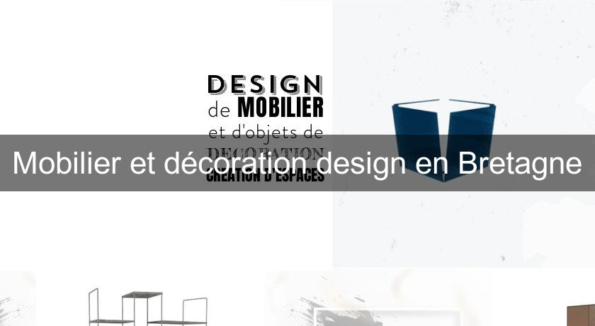 Mobilier et décoration design en Bretagne Mobilier et décoration design en Bretagne