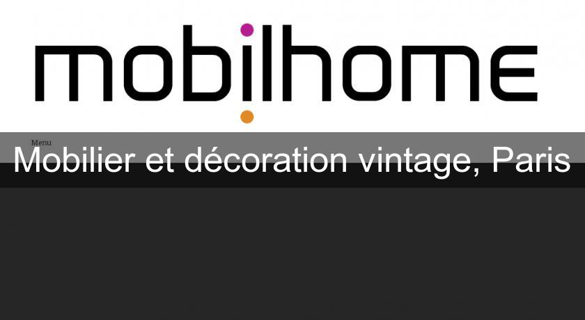 Mobilier et décoration vintage, Paris Mobilier et décoration vintage, Paris
