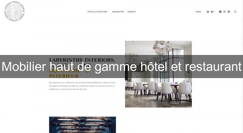 Mobilier haut de gamme hôtel et restaurant Mobilier haut de gamme hôtel et restaurant