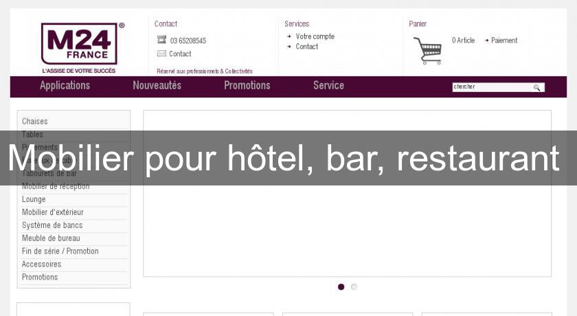 Mobilier pour hôtel, bar, restaurant Mobilier pour hôtel, bar, restaurant