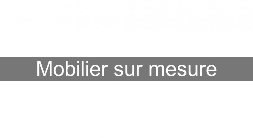 Mobilier sur mesure Mobilier sur mesure