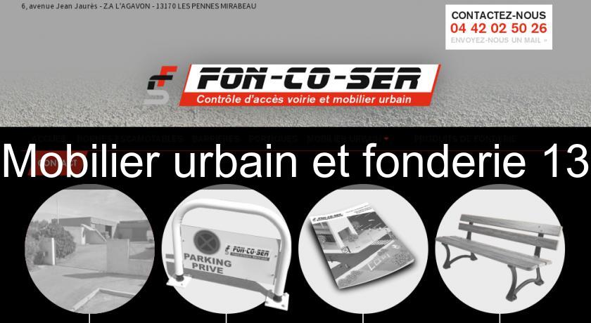 Mobilier urbain et fonderie 13 Mobilier urbain et fonderie 13