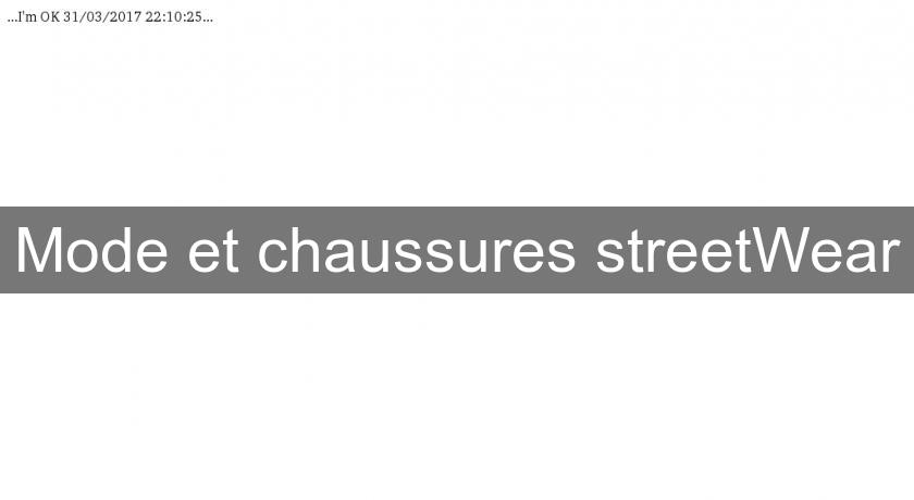 Mode et chaussures streetWear Mode et chaussures streetWear