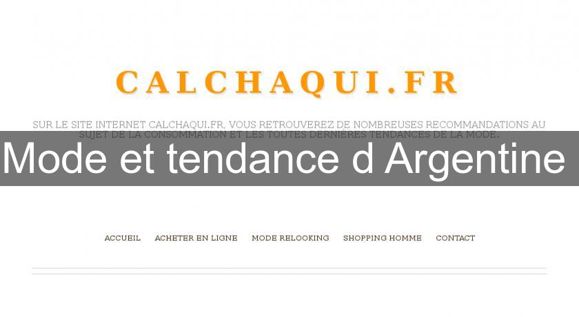 Mode et tendance d'Argentine Mode et tendance d'Argentine