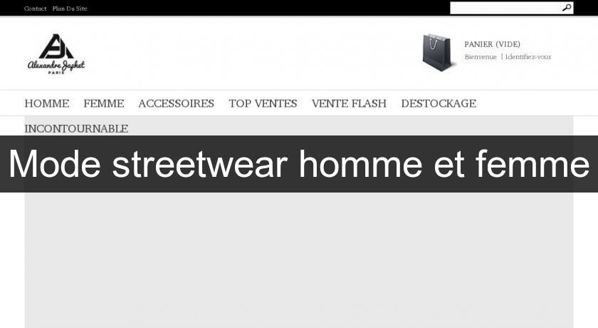 Mode streetwear homme et femme Mode streetwear homme et femme