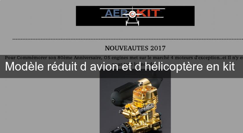 Modèle réduit d'avion et d'hélicoptère en kit 