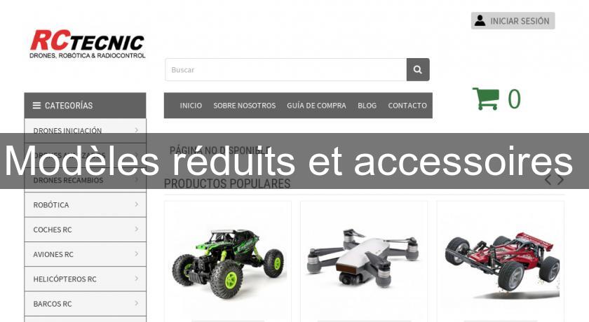 Modèles réduits et accessoires Modèles réduits et accessoires