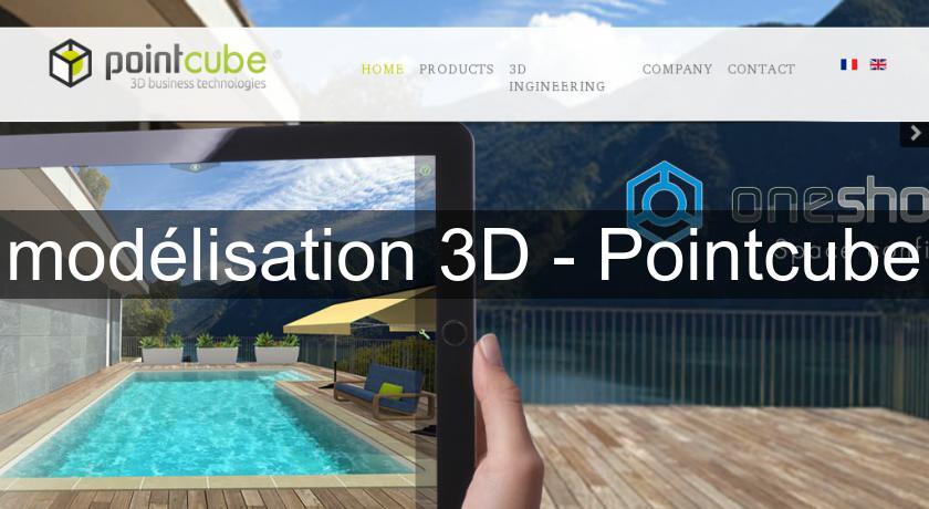 modélisation 3D - Pointcube modélisation 3D - Pointcube