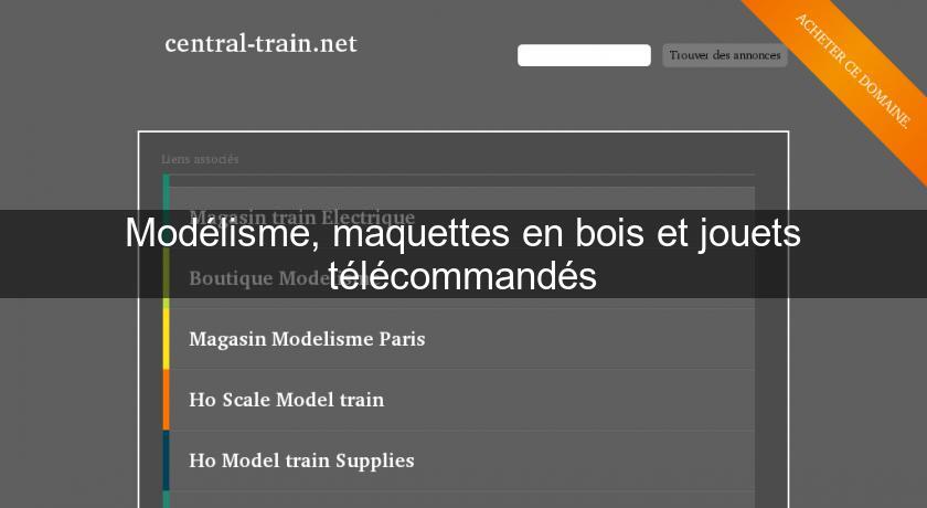 Modélisme, maquettes en bois et jouets télécommandés