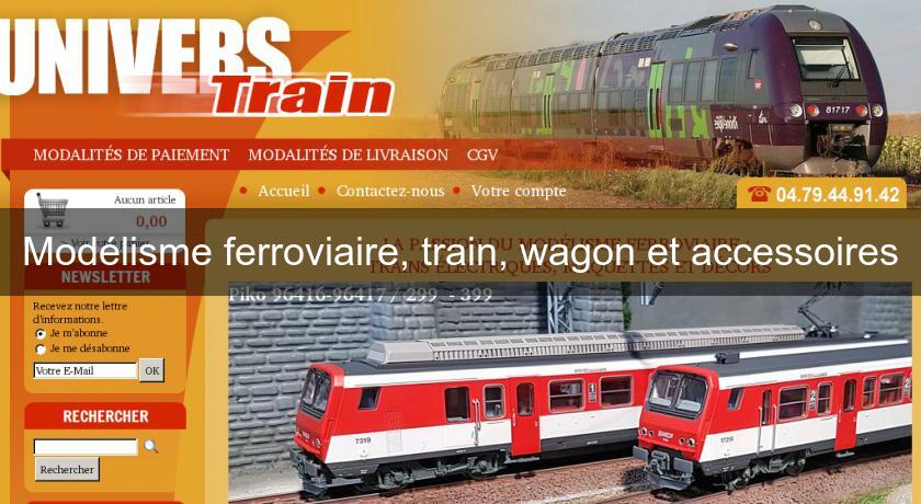 Modélisme ferroviaire, train, wagon et accessoires