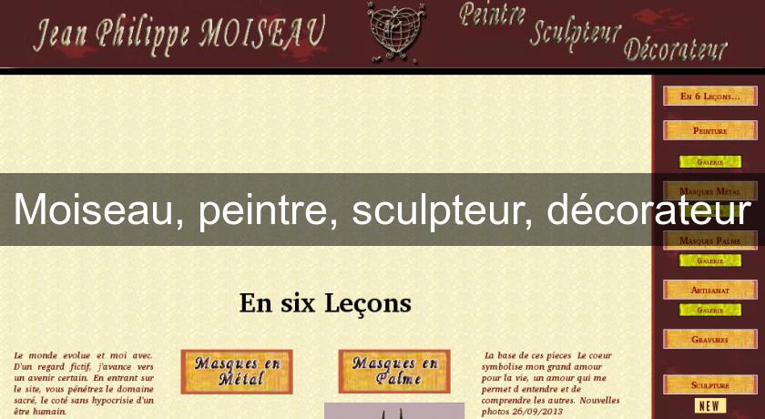 Moiseau, peintre, sculpteur, décorateur Moiseau, peintre, sculpteur, décorateur
