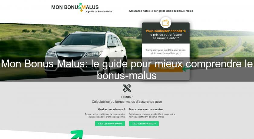 Mon Bonus Malus: le guide pour mieux comprendre le bonus-malus Mon Bonus Malus: le guide pour mieux comprendre le bonus-malus