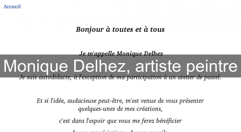 Monique Delhez, artiste peintre Monique Delhez, artiste peintre