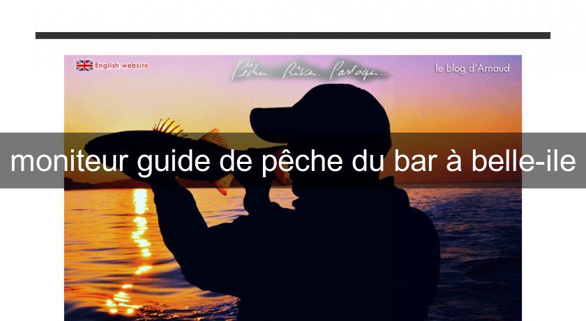 moniteur guide de pêche du bar à belle-ile