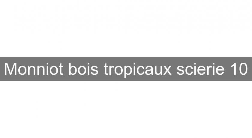 Monniot bois tropicaux scierie 10